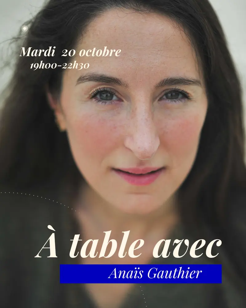 À table avec Anaïs Gauthier - 20 octobre 2026