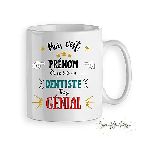 Mug je suis un Dentiste trop génial personnalisé (modèle1)